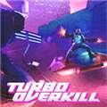 Turbo Overkill修改器 1.0 最新Steam版